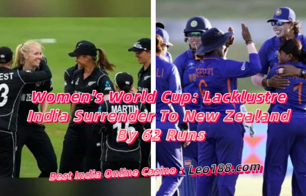 Women's World Cup Lacklustre India Surrender To New Zealand By 62 Runs