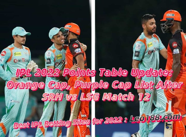IPL 2022 Points Table Update Orange Cap, Purple Cap List After SRH vs LSG Match 12