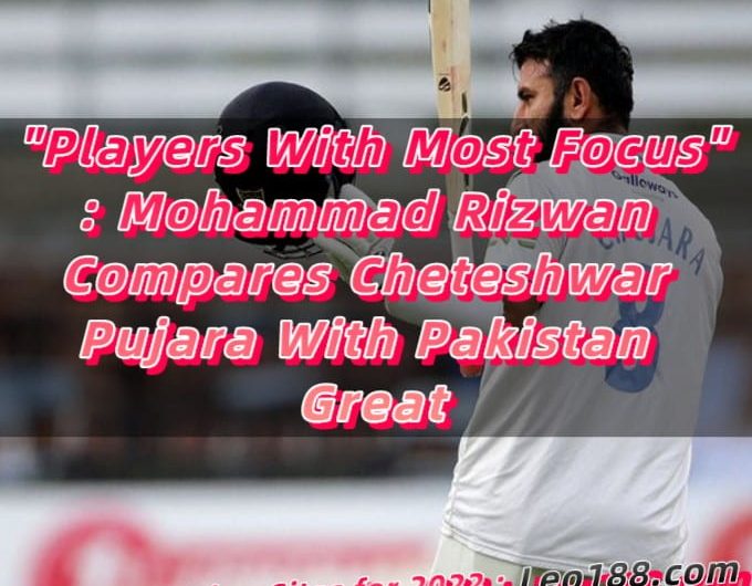 Players With Most Focus Mohammad Rizwan Compares Cheteshwar Pujara With Pakistan Great