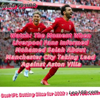 Watch The Moment When Liverpool Fans Informed Mohamed Salah About Manchester City Taking Lead Against Aston Villa