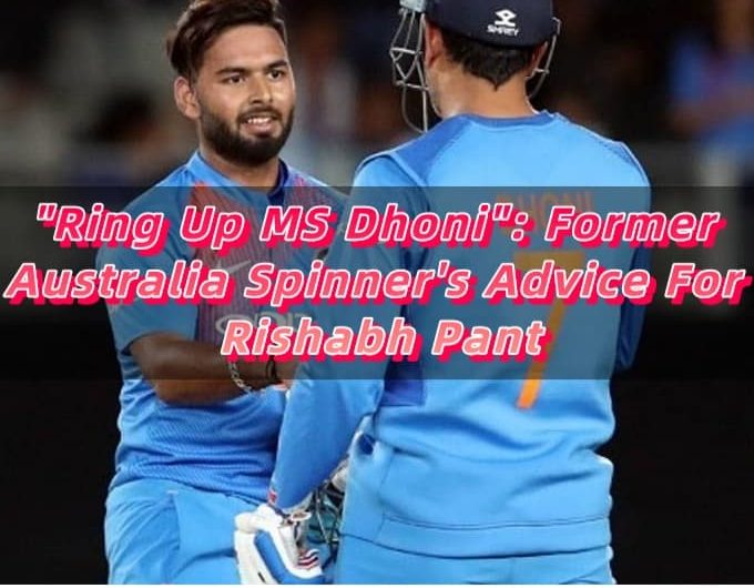 Ring Up MS Dhoni Former Australia Spinner's Advice For Rishabh Pant