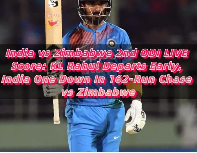 India vs Zimbabwe 2nd ODI LIVE Score KL Rahul Departs Early, India One Down In 162-Run Chase vs Zimbabwe
