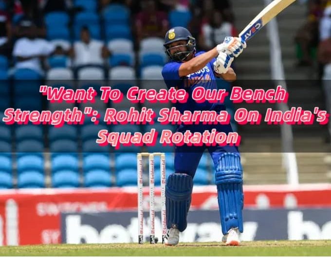 Want To Create Our Bench Strength Rohit Sharma On India's Squad Rotation
