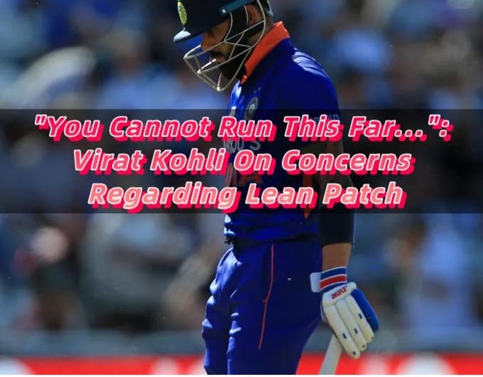 You Cannot Run This Far... Virat Kohli On Concerns Regarding Lean Patch